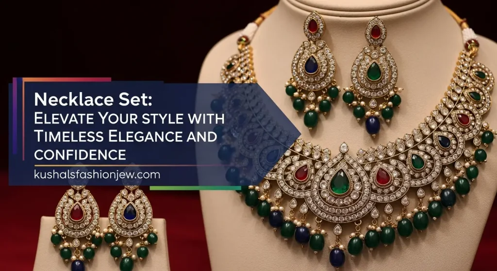 Necklace Set: Elevate Your Style with Timeless Elegance and Confidence