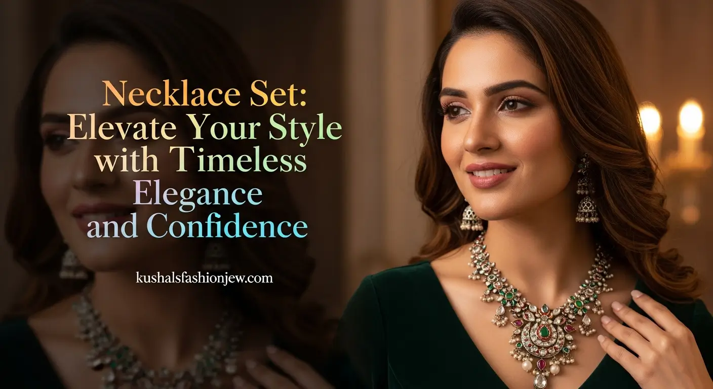 Necklace Set: Elevate Your Style with Timeless Elegance and Confidence